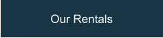 Our Rentals
